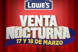 Gran Venta Nocturna Lowes  del 17  al 18 de marzo 2018