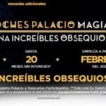 Noches Palacio Magia 2020 Gana Regalos + 30% de descuento y 20msi