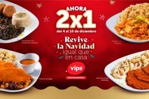 Vips: 2×1 en platillos Navideños al 10 de diciembre 2023