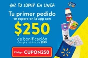 Walmart Súper: Cupón $250 de descuento en primer pedido desde App